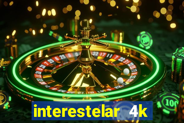 interestelar 4k dublado download